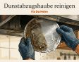 Dunstabzugshaube reinigen: Schritt-für-Schritt-Anleitung (2026)